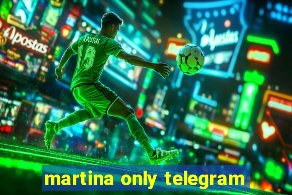 martina only telegram